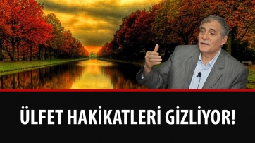 Ülfet Hakikatleri Gizliyor!
