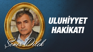 Uluhiyyet Hakikatı 