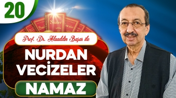 Nurdan Vecizeler: Dinin Direği Namaz