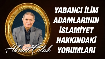 Müslüman olmayan bazı yabancı ilim adamlarının Efendimiz (asm) ve İslamiyet hakkındaki yorumları