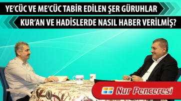 Ye’cüc ve Me’cüc tabir edilen şer güruhlar Kur’an ve hadislerde nasıl haber verilmiş?