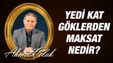 Yedi Kat Göklerden Maksat Nedir?