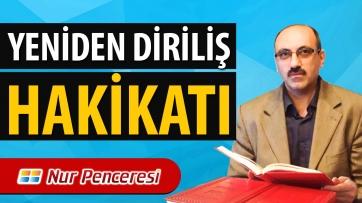 Yeniden Diriliş Hakikati!