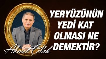 Yeryüzünün Yedi Kat Olması Ne Demektir?