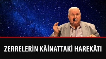 Zerrelerin Kâinattaki Harekâtı